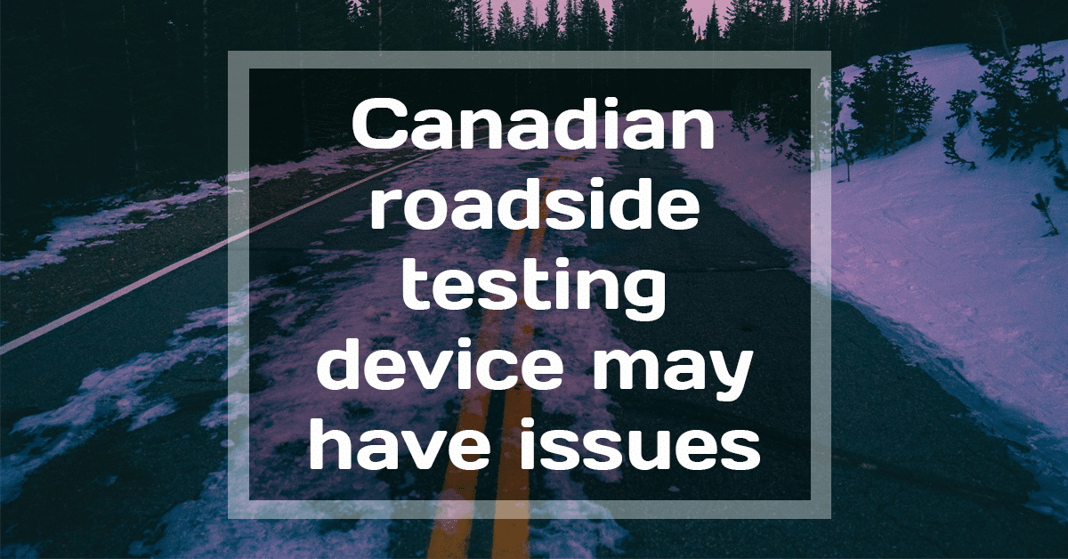 Canadian roadside testing device may have issues DATAC