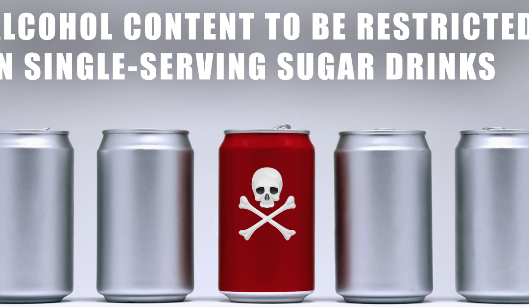 Alcohol content to be restricted in single-serving sugary drinks