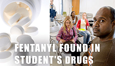 Fentanyl found in student’s drugs