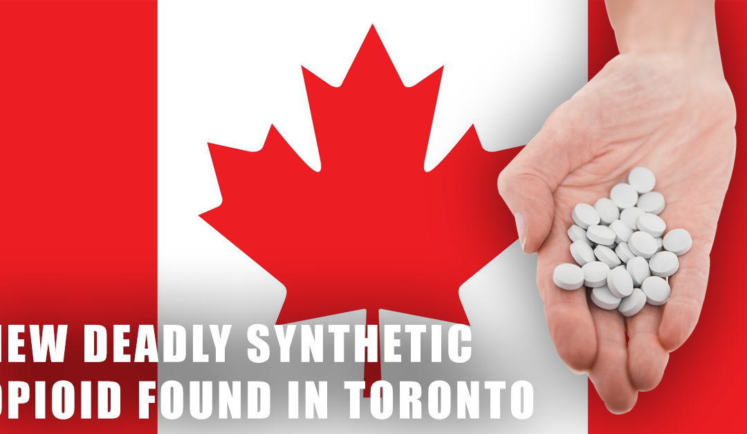 Deadly synthetic opioid found in Toronto