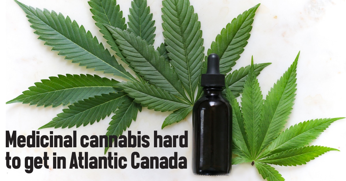 Atlantic Canada struggles with access to medicinal cannabis