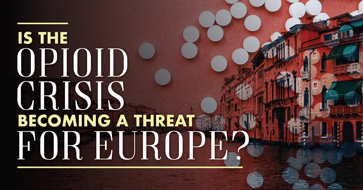 Is the opioid crisis becoming a threat for Europe?