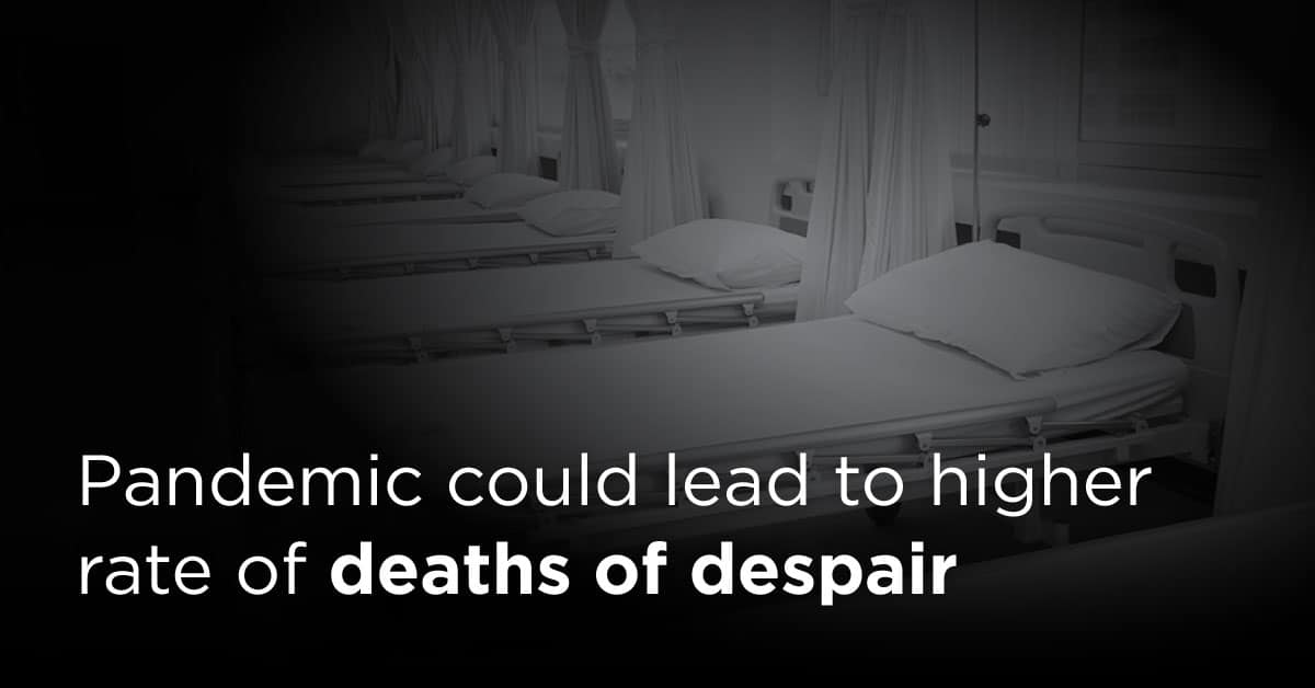 Pandemic could lead to higher rate of deaths of despair