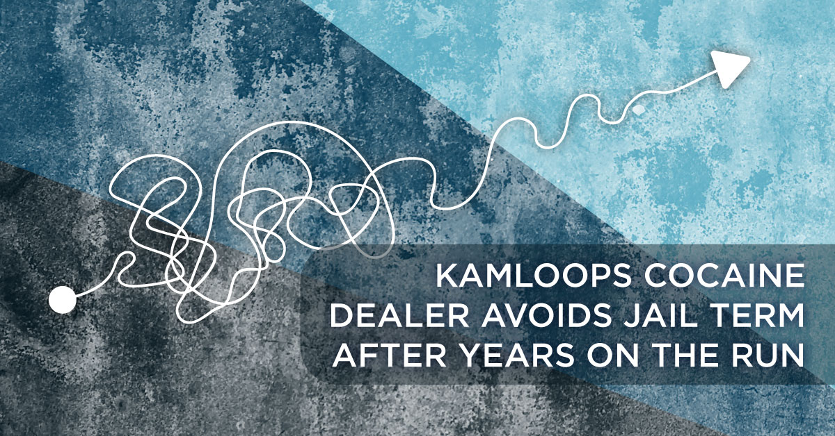 Kamloops cocaine dealer avoids jail term after years on the run