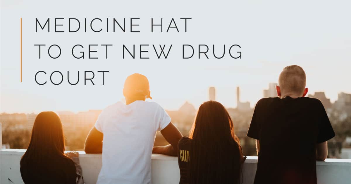 Medicine Hat to open 1 of 5 new drug treatment courts in Alberta