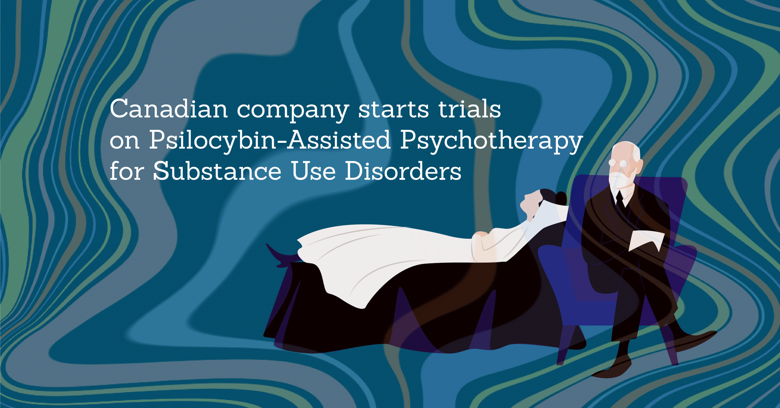 Canadian trials started for Psilocybin-Assisted Psychotherapy for Substance Use Disorders