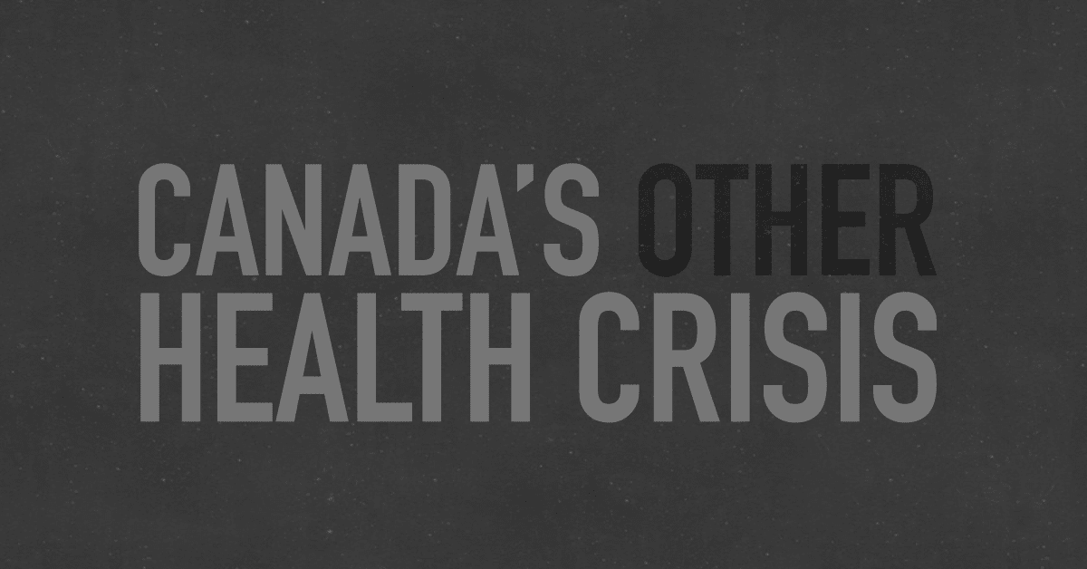 Canada’s other health crisis