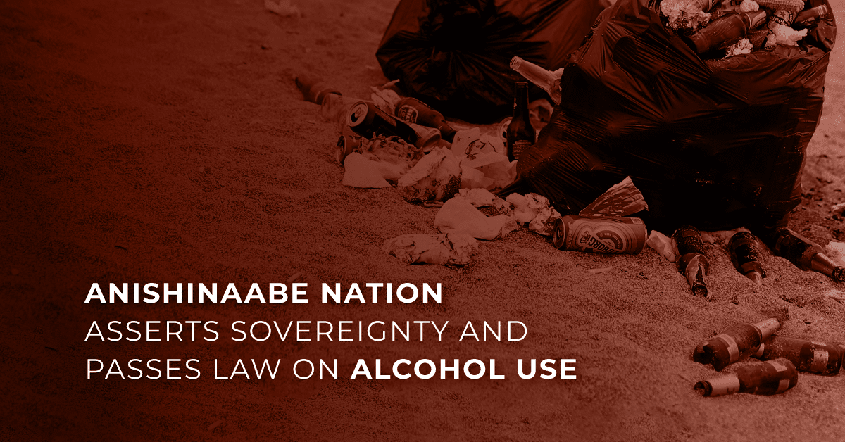 Anishinaabe Nation asserts sovereignty and passes law on alcohol use