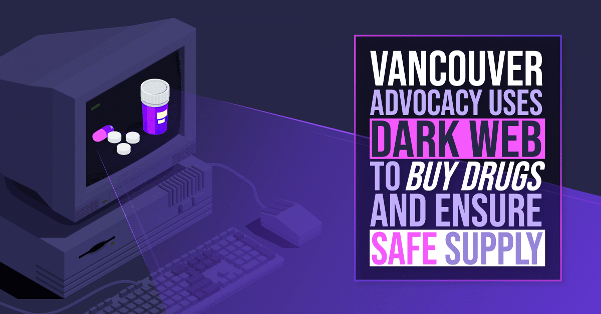 Advocacy group uses dark web to buy safe supply