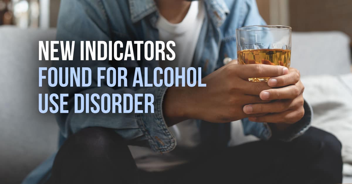 Study finds new indicators found for alcohol use disorder DATAC