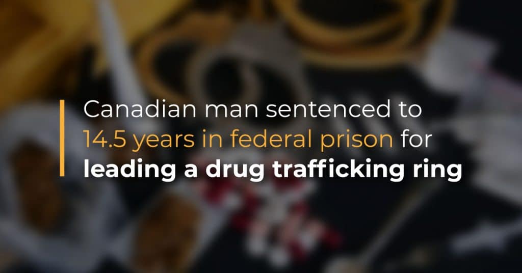 Canadian man sentenced to 14.5 years in federal prison for leading a ...