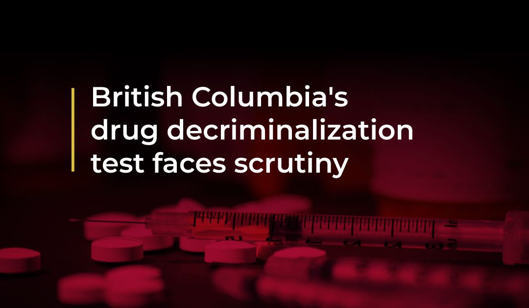 Canada’s decriminalization pilot faces criticism