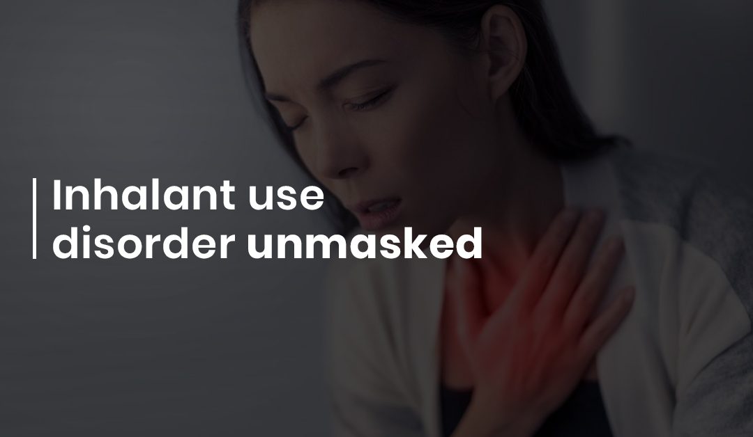 Inhalant use disorder explained