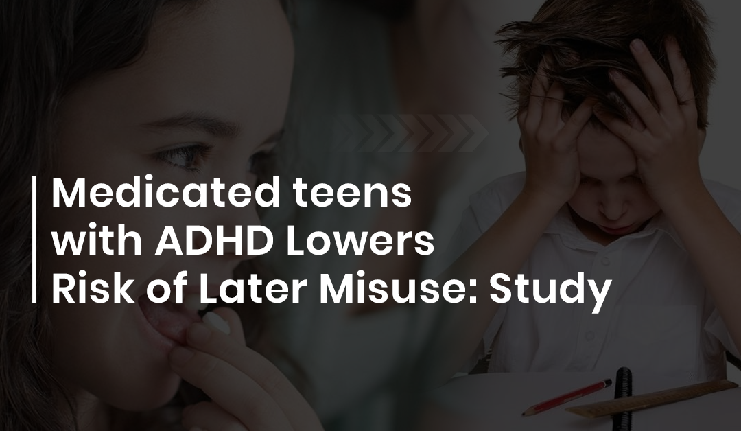 Prescription stimulant use for teens with ADHD reduces risk of later misuse: Study