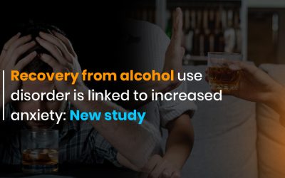 Recovery from alcohol use disorder is linked to increased anxiety: New study
