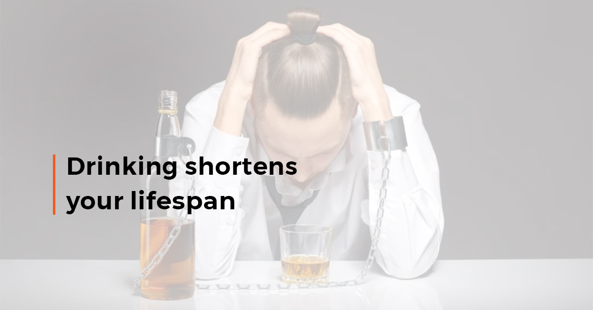 Drinking shortens your lifespan