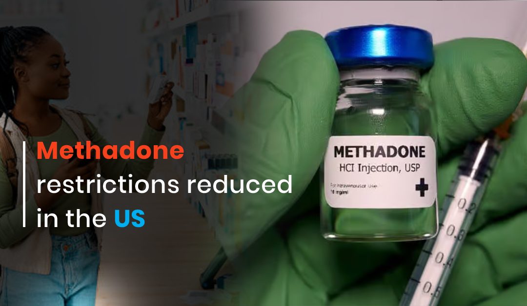 Methadone restrictions eased in U.S. to allow easier access and home use