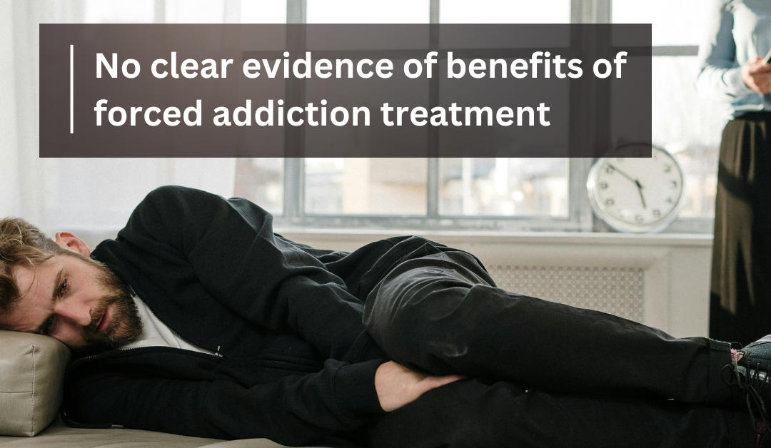 No clear evidence of benefits of forced addiction treatment yet: Analysis