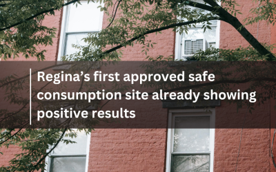 Regina’s first approved safe consumption site already showing positive results