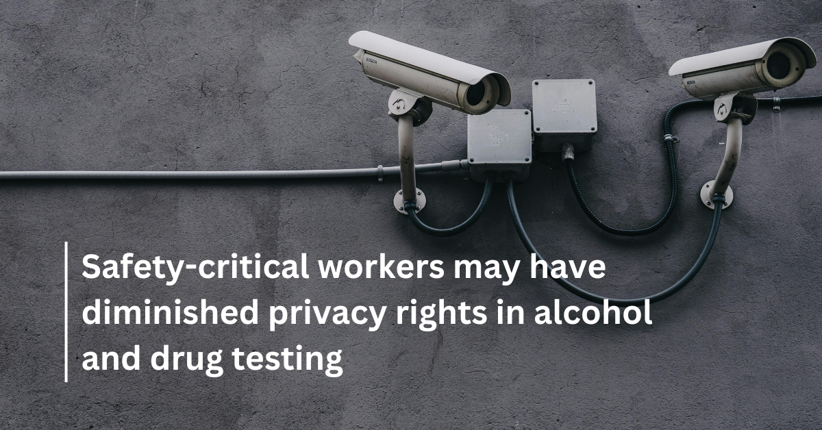 Safety critical workers may have diminished privacy rights (1)