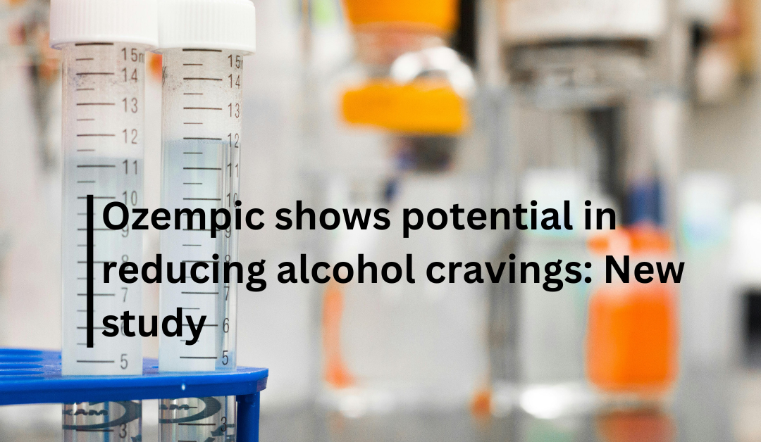 Ozempic shows potential in reducing alcohol cravings: New study