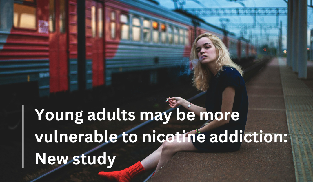 Young adults may be more vulnerable to nicotine addiction: New study