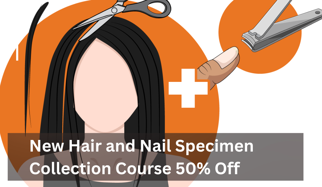 New Hair and Nail Specimen Collection Course Now Available