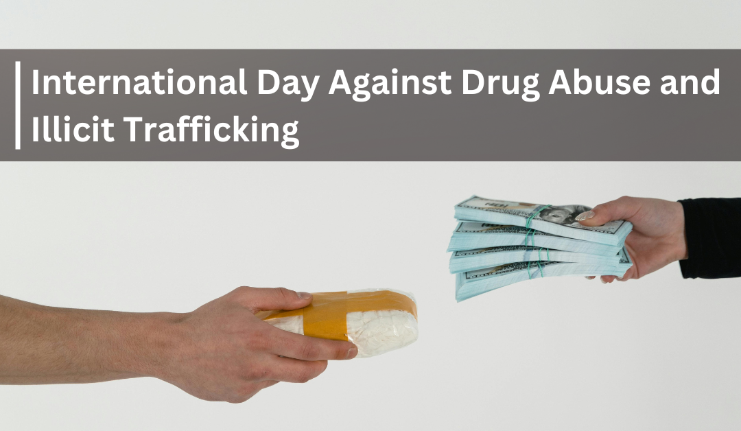 International Day Against Drug Abuse and Illicit Trafficking