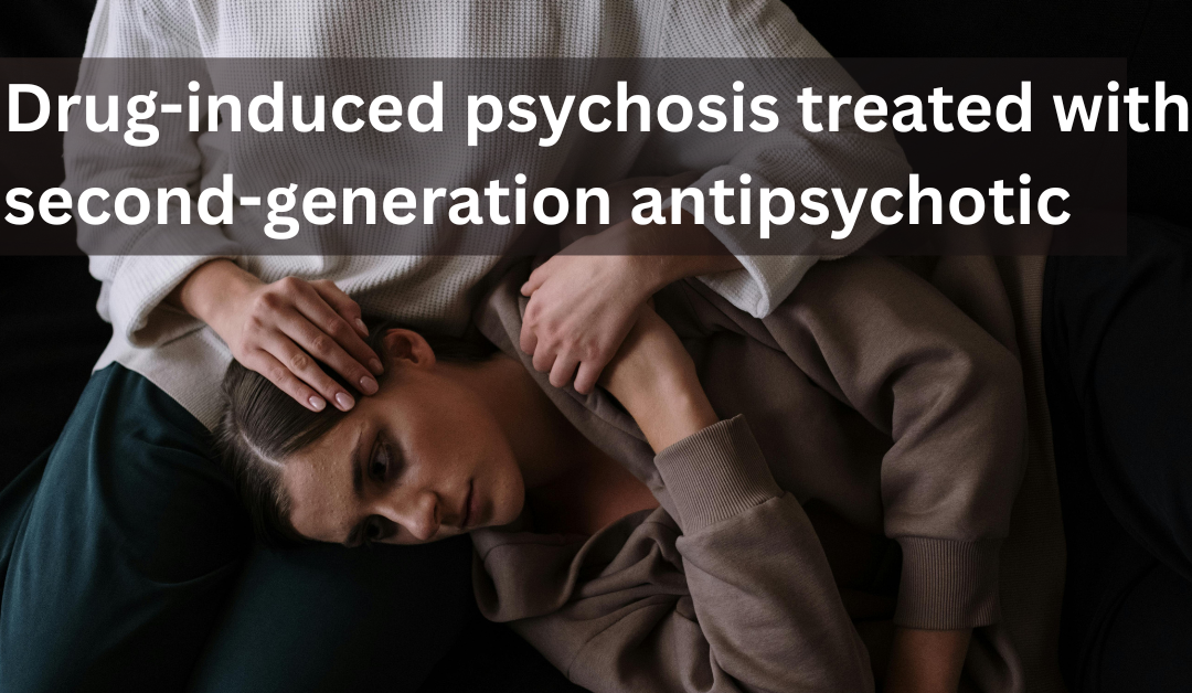 A case of drug-induced psychosis treated with a second-generation antipsychotic