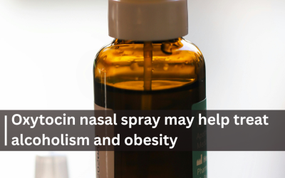 Oxytocin nasal spray may help treat alcoholism and obesity