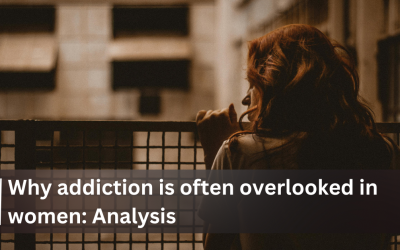 Why addiction is often overlooked in women: Analysis