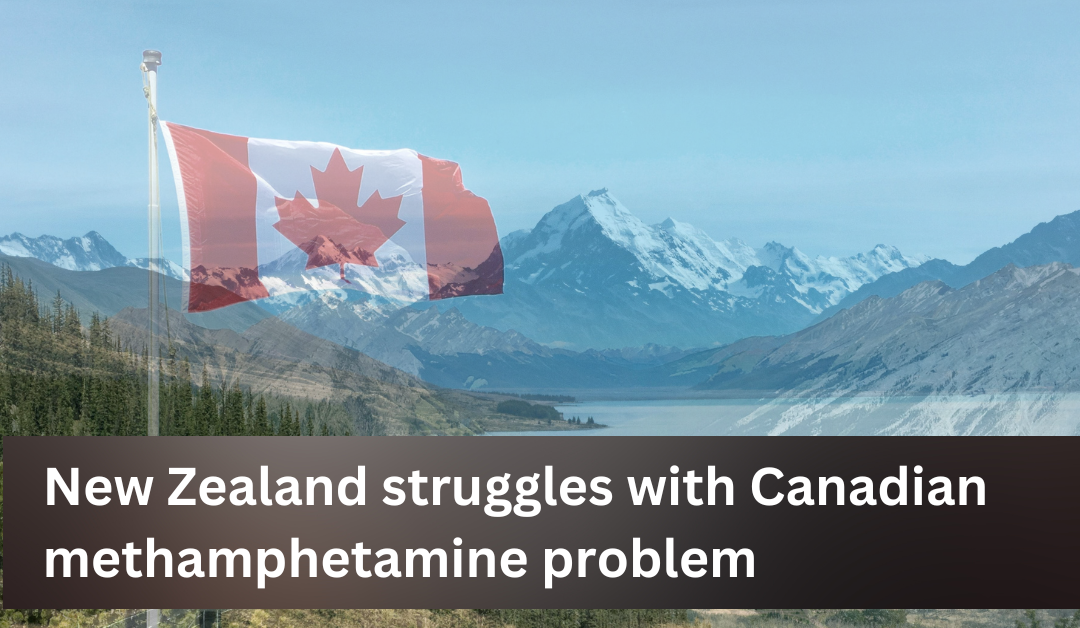 New Zealand struggles with Canadian methamphetamine problem