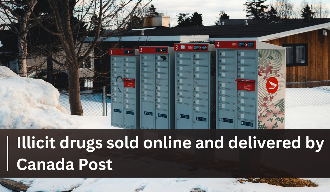Illicit drugs sold online and delivered by Canada Post