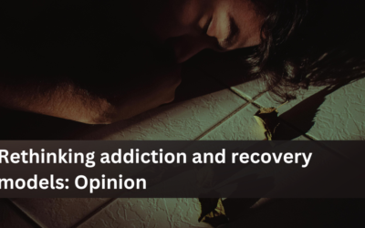 Rethinking addiction and recovery models: Opinion