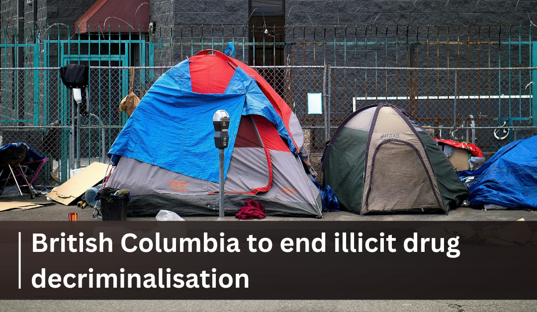 British Columbia to end illicit drug decriminalization