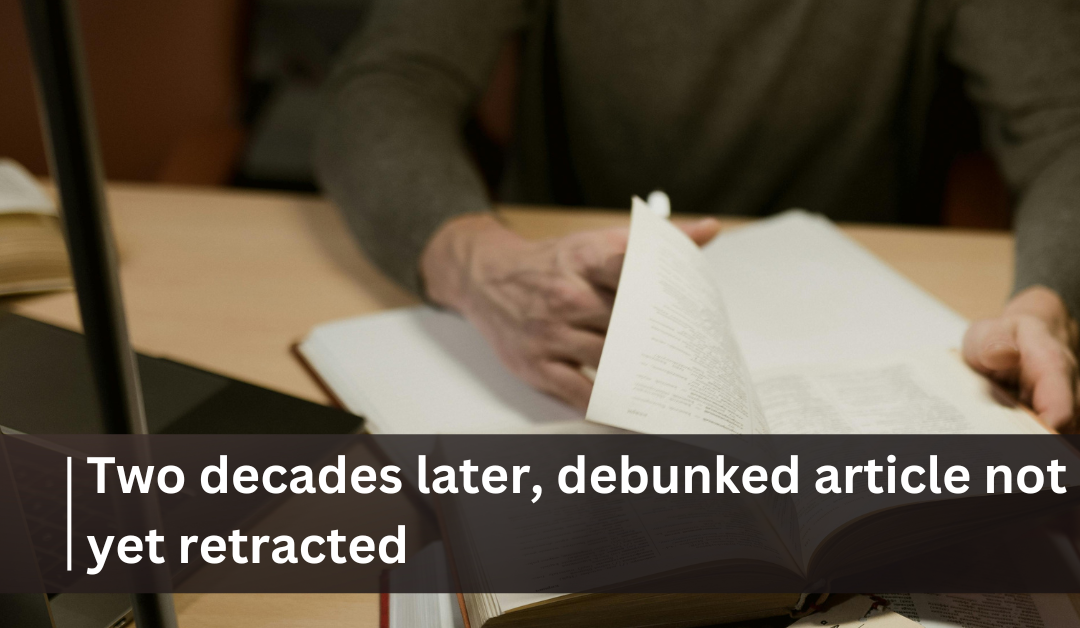 Two decades later, debunked article not yet retracted