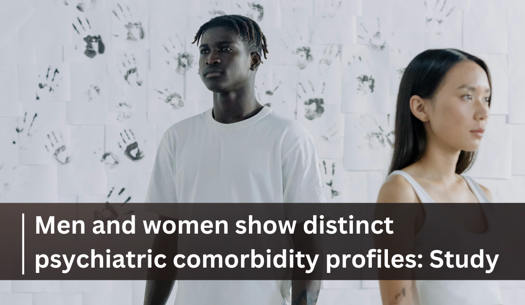 Men and women with substance use disorders show distinct psychiatric comorbidity profiles: Study