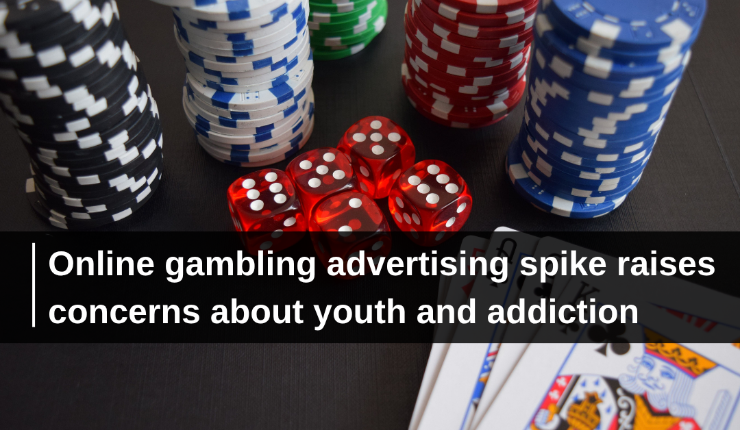 Online gambling advertising spike raises concerns about youth and addiction