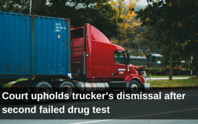 Court upholds trucker’s dismissal after second failed drug test