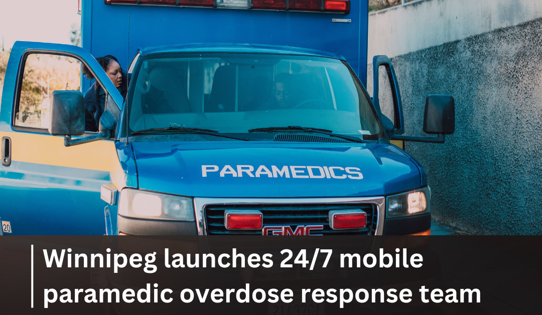 Winnipeg launches 24/7 mobile paramedic team to respond to overdose calls